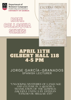 ROML Spring Colloquia Series Jorge García-Granados "Unlocking Mysteries of Language and Culture In a Quechua Translation of the Gospels: Luçerna Yndyca by Esteban Sancho de Melgar (1715) 